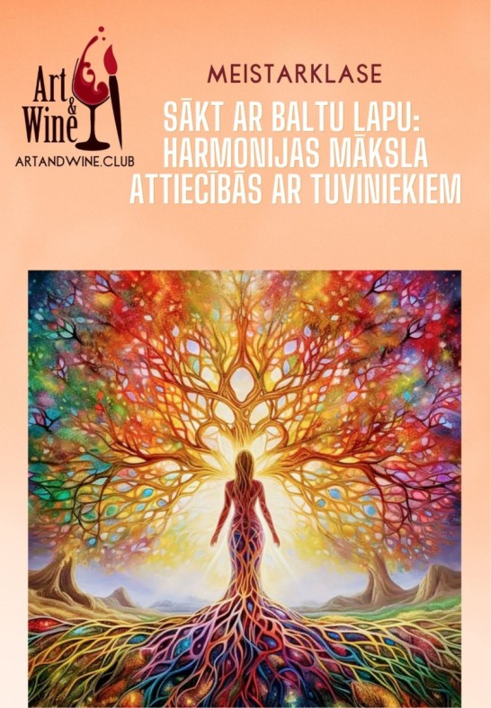 Art&Wine meistarklase 'Sākt ar baltu lapu: harmonijas māksla attiecībās ar tuviniekiem'