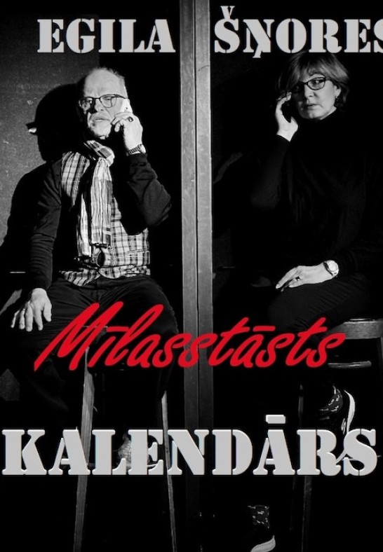 'Kalendārs. Mīlasstāsts'. Pēc Egila Šņores lugas motīviem