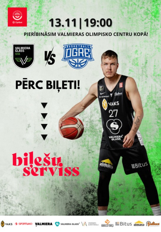 VALMIERA GLASS VIA - BK Ogre. Optibet Latvijas - Igaunijas basketbola līgas mājas spēle