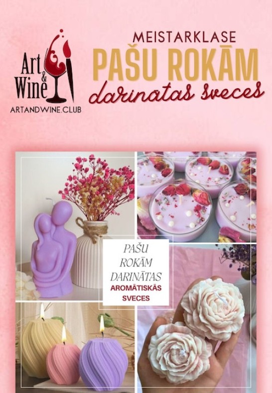 Art and Wine radošā meistarklase: Pašu rokām darinātas aromātiskās sveces