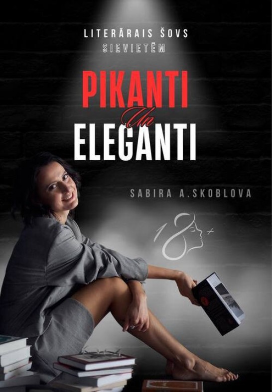 Literārais šovs sievietēm 18+ 'Pikanti un eleganti' latviešu valodā