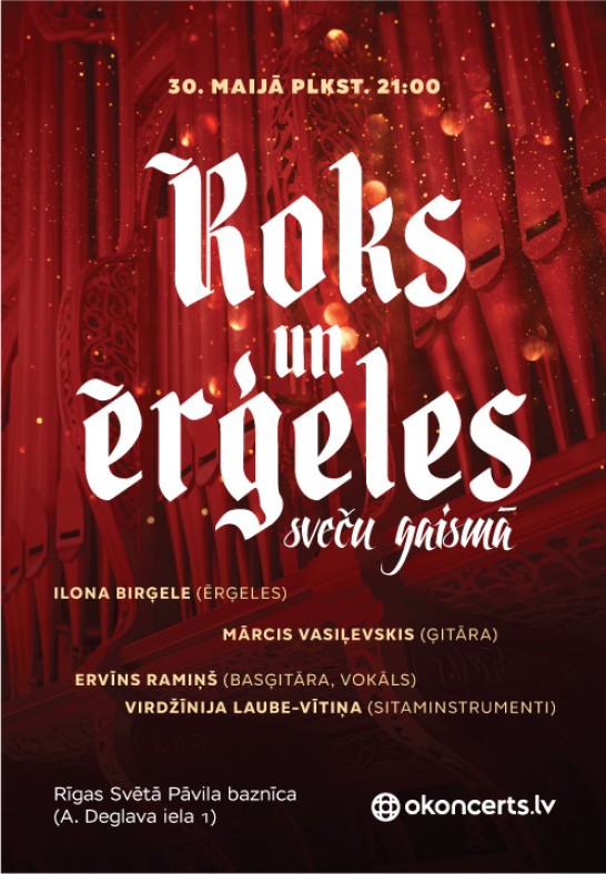 Okoncert piedāvā. Roks un ērģeles sveču gaismā. Papildkoncerts